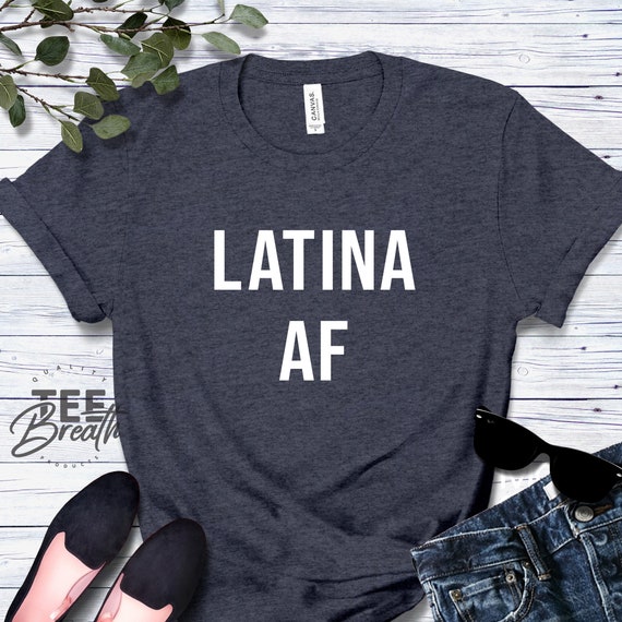 Womens Latina AF Shirt - Latina Fashion Womens Latina AF Shirt - Latina Fashion