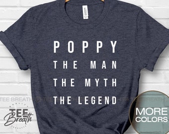 POPPY Shirt, POPPY Gift, The Man The Myth The Legend, Funny POPPY T Shirt, Fathers Day Gift, Grandpa Tshirt, Trendy Gramps Pops Smart Tee