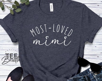 Most Loved Mimi T-shirt, Mimi Shirts, Mimi Gifts, Mimi Stuff, Mimi Christmas Gift, Cute Mimi Shirt, Gift for Grandma's Birthday, Grandma Tee