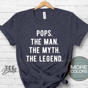 Pops Shirt, Pops Gift, Pops The Man The Myth The Legend, Pops Father's Day Gift, Pop Pop Gifts, Funny Tee, Birthday Present for Dad Grandpa