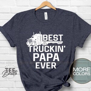 Mejor Truckin&#39; PAPA Ever, Regalo del conductor del camión, Trucking Trucker regalo, Trucko Papa camisa, regalo para camionero, Trucker Truck Truck Truck Trucking Camisa
