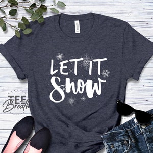 Let It Snow Shirt, Winter T Shirt, Snowflakes Mistletoe Tee, Snow Shirt, Unisex Graphic Tee, Christmas Holiday Shirt Gift, Wishing for Snow
