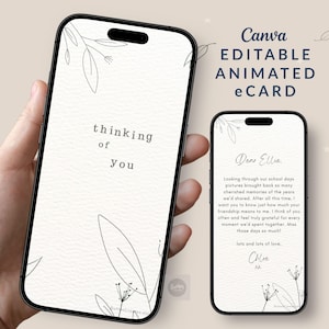 May include: Two smartphones displaying a digital card with floral line art. The larger phone shows "thinking of you," while the smaller one reads "Dear Ellie" with a personalized message. The text "Canva EDITABLE ANIMATED eCARD" is also visible.