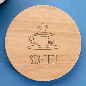 Engraved "Six-tea!" Wood, Glass Or Slate Coaster | Funny 60th Birthday Gift For Tea Lover | Letterbox Gift For 60th | Friends Birthday