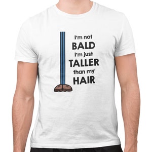 Printed "I'm Just Taller Than My Hair" Bald T Shirt - Cotton Graphic Tee - Funny Slogan T Shirt Gifts for Bald Man Men Dad Husband