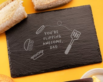 Engraved "You're Flipping Awesome, Dad" Wood or Slate Chopping Board - Funny Birthday Gift for Dad - Unique Fathers Day Present