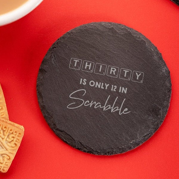 Engraved "Thirty Is Only 12 In Scrabble" Wood, Glass or Slate Coaster - Funny 30th Birthday Gift For Him or Her