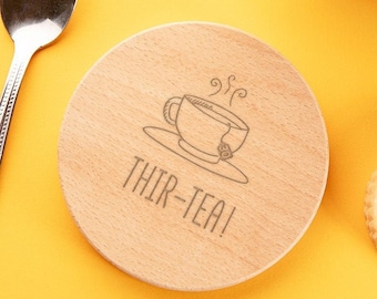 Engraved "Thir-tea!" Wooden, Glass or Slate Coaster or Mug - Funny 30th Birthday Gift For Tea Lover