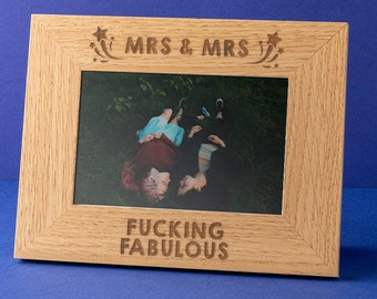 Engraved "Mrs & Mrs F*cking Fabulous" Wooden Portrait or Landscape Photo Frame - Funny Gay Wedding Gift For Couple