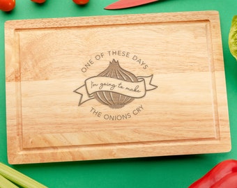 Engraved "One Of These Days I'm Going To Make The Onions Cry" Wooden Chopping / Cutting Board - Funny Cooking Gifts For Men Women