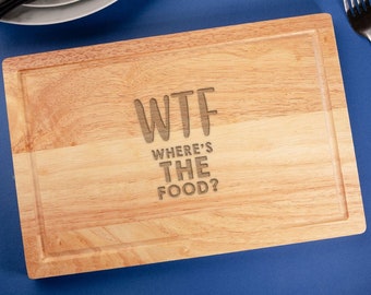 Engraved "WTF Where's The Food?" Wooden Chopping / Cutting Board - Funny Cooking Gift For Him or Her