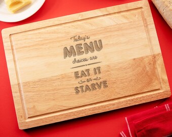 Engraved "Today's Menu Is: Eat It Or Starve" Wooden Chopping / Cutting Board - Funny Cooking Gift For Mum Dad