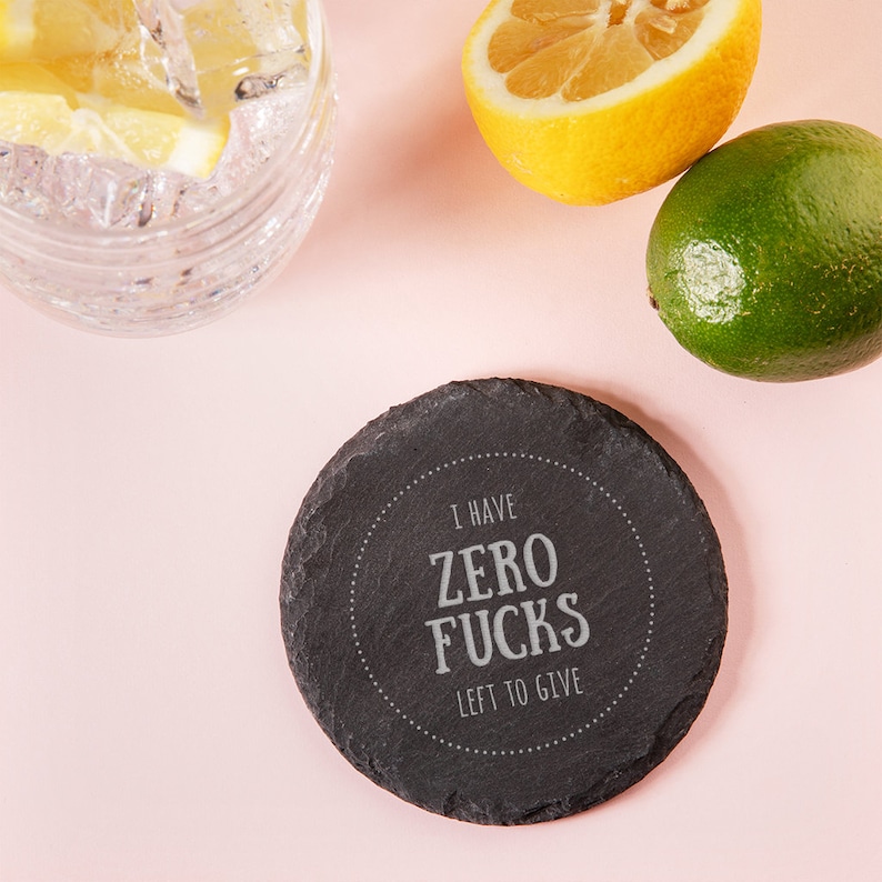 Funny Break Up Gift for Friends Glass or Slate Coaster Engraved I Have Zero F*cks Left To Give Wooden