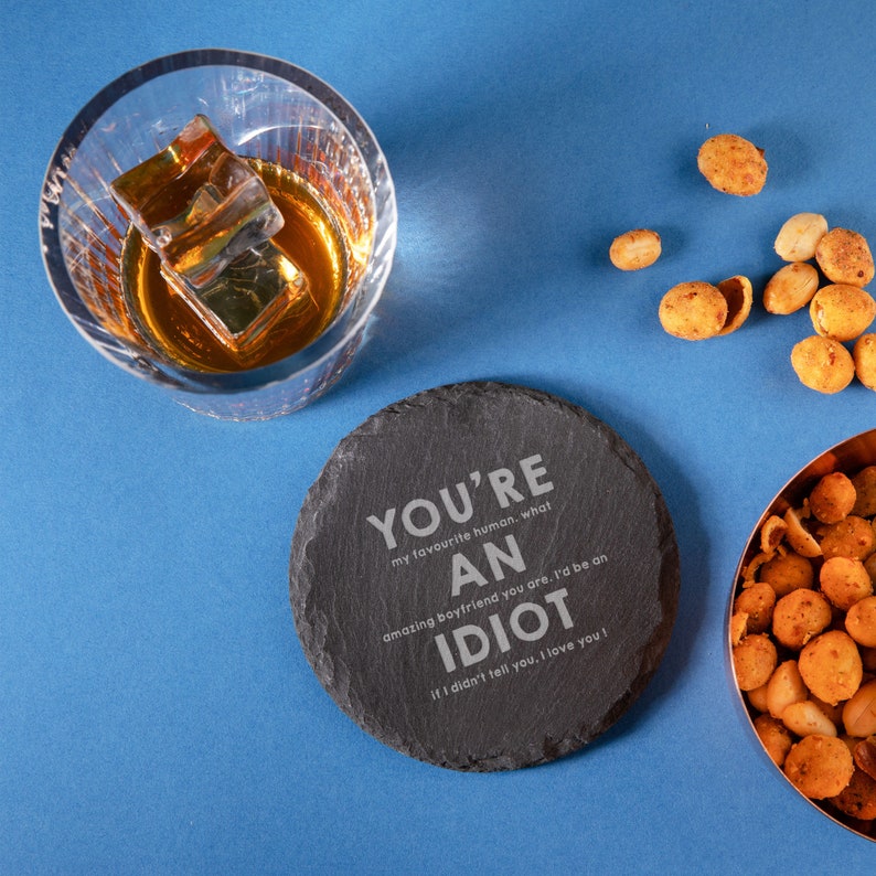 Engraved You're an Idiot Wooden, Slate or Glass Coaster Funny Anniversary Gift For Boyfriend image 2
