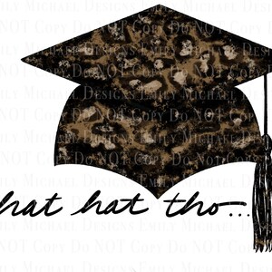 That Hat Tho Digital Download Graduation Cap Sublimation PNG Leopard Print Grad Image