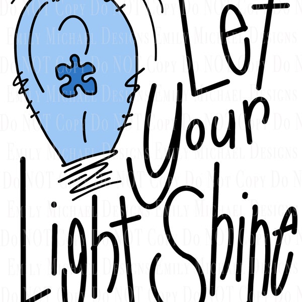 Let Your Light Shine PNG Autism Awareness PNG Autism Sublimation PNG Light it up Blue Autism Image Autism Bulbs Hand Lettered