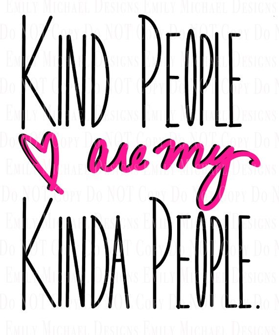 Kind People Are My Kinda People Digital PNG File Kindness Sublimation Hand Lettered Digital Art