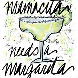 Mamacita Needs A Margarita! Cinco De Mayo Digital Download PNG Margarita Sublimation Image