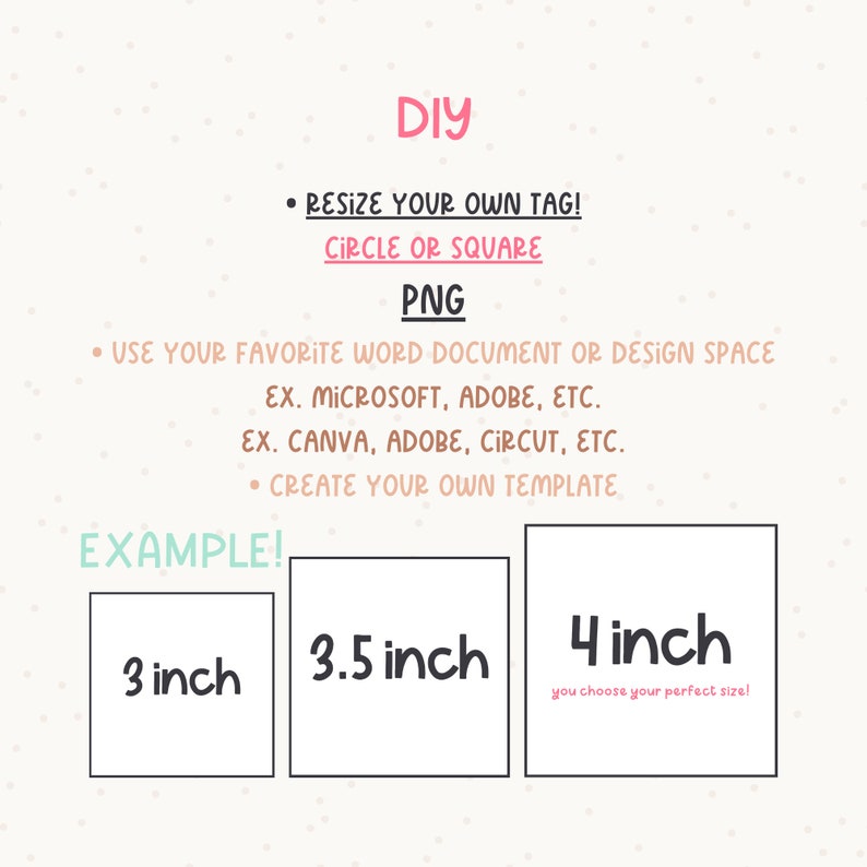 Pu&ograve; includere: Grafica rosa e bianca con la parola "DIY". Il testo fornisce istruzioni per ridimensionare i tag, comprese le opzioni per forme circolari o quadrate e formato PNG. Vengono mostrati esempi di dimensioni dei tag: 7,6 cm, 8,9 cm e 10,2 cm.