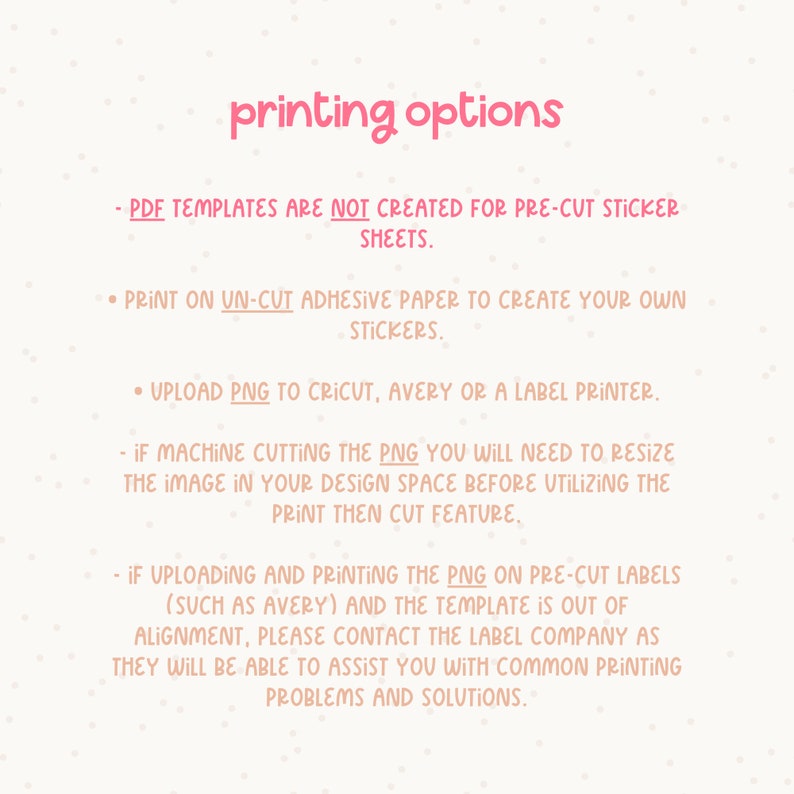 Pu&ograve; includere: Una grafica rosa chiaro con le parole "printing options" in corsivo. Sotto, punti elenco dettagliati con le istruzioni di stampa, tra cui l'utilizzo di carta adesiva non tagliata, il caricamento di un PNG su Cricut o Avery e il ridimensionamento delle immagini.