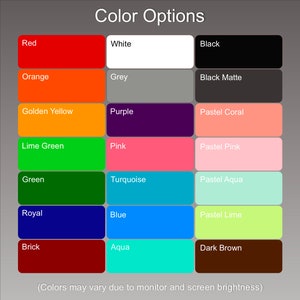 May include: Color options chart with 18 different color swatches. The colors include red, orange, golden yellow, lime green, green, royal, brick, white, grey, black, black matte, purple, pastel coral, pink, pastel pink, turquoise, pastel aqua, blue, pastel lime, and dark brown.