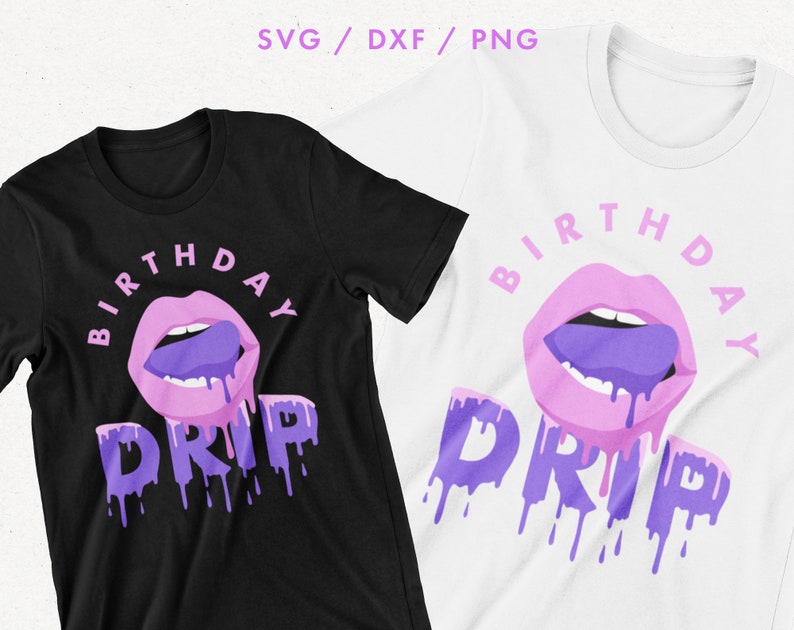 Download BIRTHDAY DRIP SVG Birthday Svg Birthday Shirt Svg Birthday | Etsy