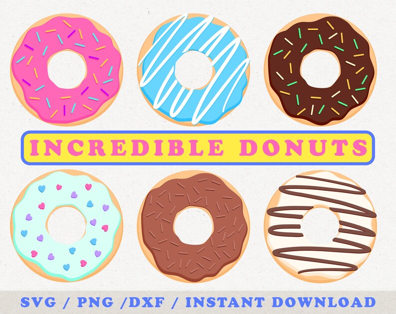 Download INCREDIBLE DONUTS SVG Donut Svg Donut Clipart Cricut Donut ...