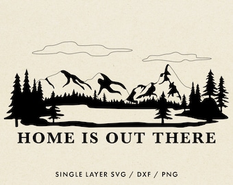 Home Is Out There - Hunting Svg, Commercial Use Svg, Mountain Lake Svg, Wildlife Svg, Nature Clipart, Mountain Cut File, Hike Svg, Camping