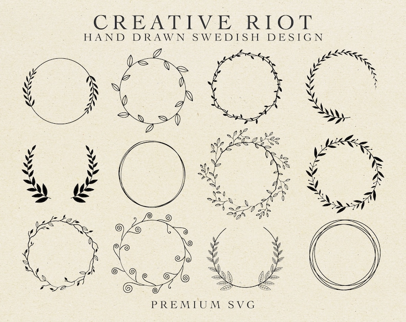 May include: A collection of hand-drawn black and white wreath designs, including circular frames with leaves and floral elements. The text "CREATIVE RIOT HAND DRAWN SWEDISH DESIGN" and "PREMIUM SVG" are displayed at the top and bottom of the image.