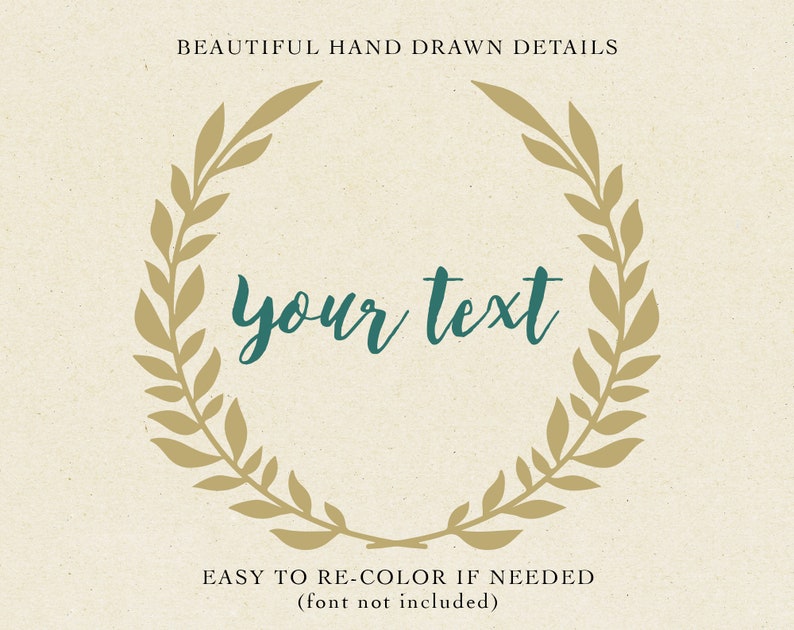 May include: A digital design featuring a gold-colored laurel wreath surrounding the teal text "your text" on a cream background. The text "BEAUTIFUL HAND DRAWN DETAILS" and "EASY TO RE-COLOR IF NEEDED" are also included.