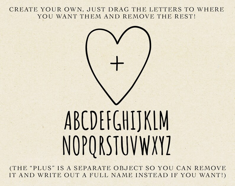 May include: A printable craft activity for creating a personalized heart with a plus sign. The image shows a heart outline with a plus sign inside and a full alphabet of letters below. The text reads "Create your own, just drag the letters to where you want them and remove the rest! (The "plus" is a separate object so you can remove it and write out a full name instead if you want!)"