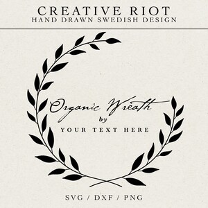 May include: Black and white illustration of a wreath made of leaves. The text "Organic Wreath by YOUR TEXT HERE" is written below the wreath.
