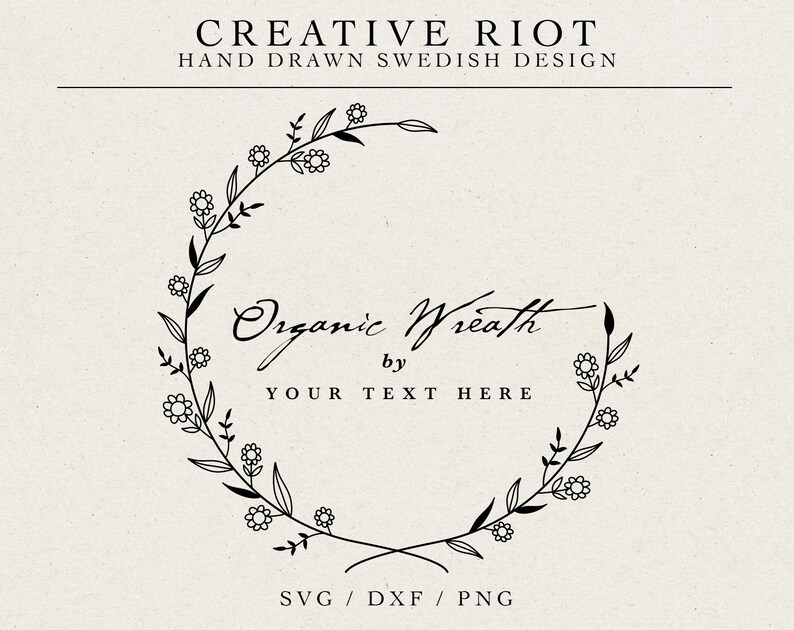 May include: Black and white line art illustration of a floral wreath with the text "Organic Wreath by YOUR TEXT HERE" and "SVG / DXF / PNG" below the wreath.