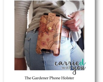 Gardener Phone Holster PDF Sewing Pattern - Includes SVG Files - Carrie(d) with You