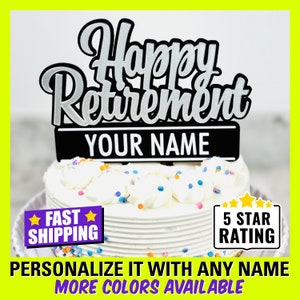May include: A white frosted cake topped with a black and silver "Happy Retirement" cake topper. The topper includes space for a personalized name. The cake is decorated with colorful sprinkles and has a "5 Star Rating" badge.