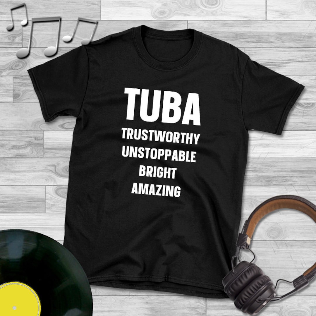 Tuba Shirt, Tuba Gift, Tuba Player Shirt, Tuba Player Gift, Tuba