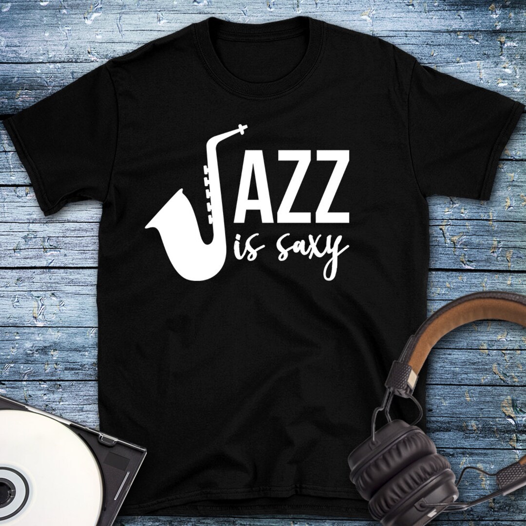 Jazz Shirt Jazz Gift Jazz Tshirt Jazz Fest Shirt Jazz Etsy