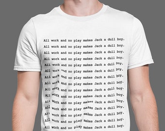 T-Shirt, All Work And No Play, Zitat, Shining, Schreibmaschine, Horror, Unisex, Stephen King, Gedruckt In Den USA