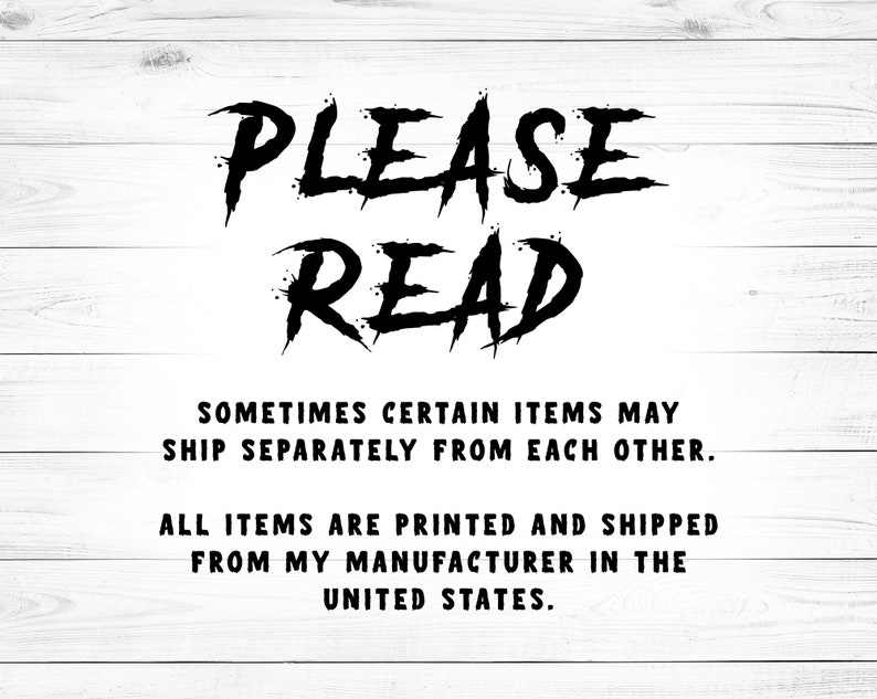 May include: Black text on a white background reads "PLEASE READ". Additional text below states that some items may ship separately and are printed and shipped from the manufacturer in the United States.