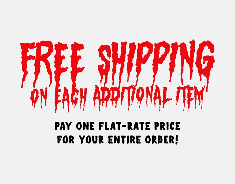 May include: A white background with red text that reads "FREE SHIPPING ON EACH ADDITIONAL ITEM." Below, in black text, it says "PAY ONE FLAT-RATE PRICE FOR YOUR ENTIRE ORDER!"