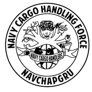 May include: Black and white illustration of a circular emblem with the text "NAVY CARGO HANDLING FORCE NAVCHAPGRU" around the outside. Inside the circle is a cartoon octopus with a globe and the text "NAVY CARGO HANDLERS" on a banner.