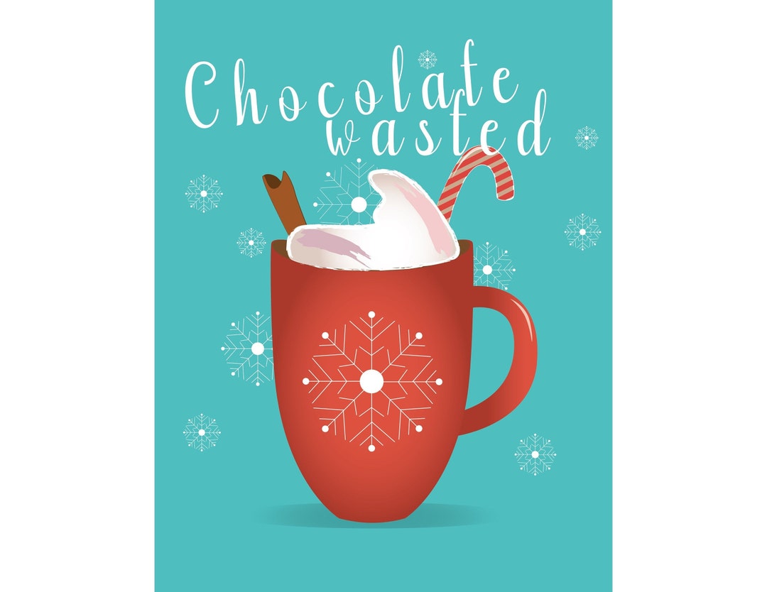 Chocolate Wasted Hot Chocolate Digital Download Hot Cocoa Etsy