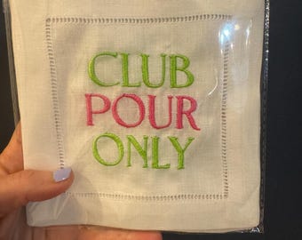 Club Pour Only Napkins - Embroidered Cocktail Napkins - Beverage Napkins - Hostess Gift, Funny Gift, Country Club Gift - Club Pours Only
