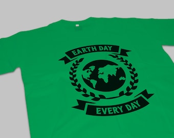 Earth Day Is Every Day Shirt Eco Friendly T-Shirt Environmental Awareness Tee Nature Lover Gift Sustainability Shirt Green Living Tee