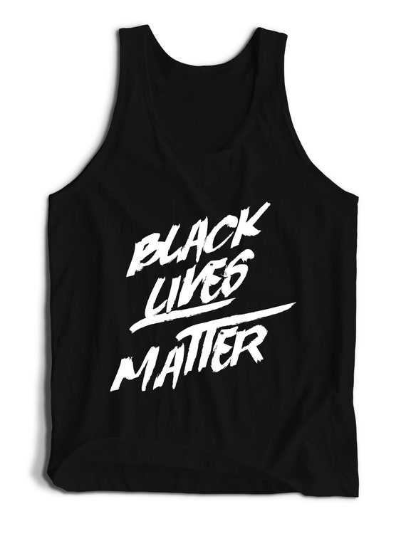 Black Lives Matter Tank Top Black Lives Matter Melanin | Etsy