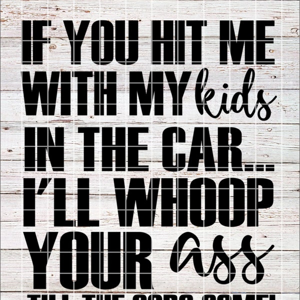 If You Hit Me With Kids In The Car Whoop Ass Car Decal SVG PNG