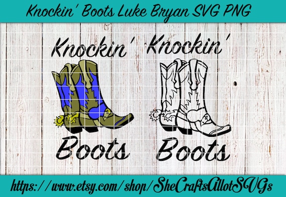 Download Free Knockin Boots Luke Bryan Svg Png Cowboy Etsy SVG Cut Files