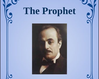 The Prophet by Kahlil Gibran, Original 1923 Book, Updated eBook Digital Download for Immediate Viewing