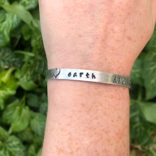 Earth Day Every Day Bracelet ~ Stainless Steel Cuff Bracelet ~ Stamped Jewelry ~ Handmade Gift ~ Environmentalist Gift ~ Handstamped Jewelry