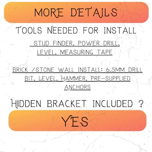 K&ouml;nnte beinhalten: Eine Grafik mit dem Text "MORE DETAILS" in einem pfirsichfarbenen Rechteck. Der Text "TOOLS NEEDED FOR INSTALL" ist in Schwarz. Der Text "STUD FINDER, POWER DRILL, LEVEL, MEASURING TAPE" ist in Schwarz. Der Text "BRICK /STONE WALL INSTALL: 6.5MM DRILL BIT, LEVEL, HAMMER, PRE-SUPPLIED ANCHORS" ist in Schwarz. Der Text "HIDDEN BRACKET INCLUDED?" ist in Schwarz. Der Text "YES" ist in einem pfirsichfarbenen Rechteck.